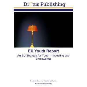 EU Youth Report An EU Strategy for Youth ? Investing and Empowering 