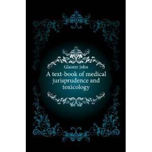    book of medical jurisprudence and toxicology Glaister John Books