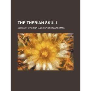  The therian skull a lexicon with emphasis on the 