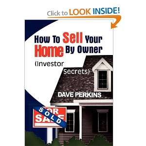  How To Sell Your Home By Owner (9781456814649) Dave 