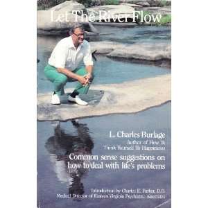  Let the river flow (9780961620806) L. Charles Burlage 