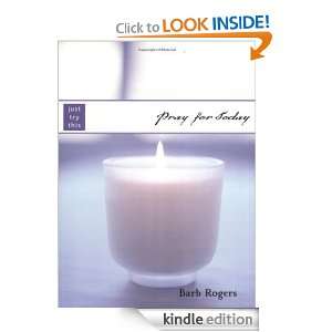 Pray for Today (Just Try This) Barb Rogers  Kindle Store