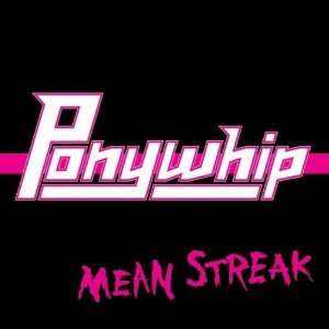  Mean Streak Ponywhip Music