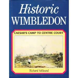   Caesars Camp to Centre Court (9780900075162) R. J. Milward Books