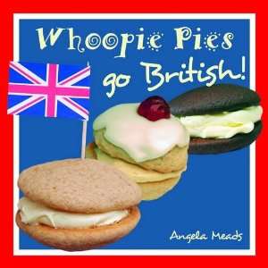  Whoopie Pies Go British (9780955167454) Angela Meads 