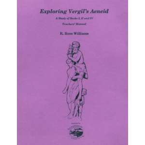  Exploring Vergils Aeneid A Study of Books I, II and IV 