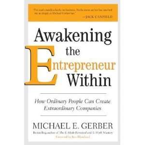  Awakening the Entrepreneur Within How Ordinary People Can 
