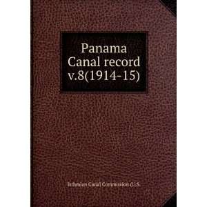 Panama Canal record. v.8(1914 15) Isthmian Canal Commission (U.S 