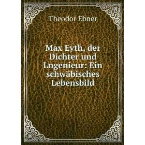  Max Eyth, der Dichter und Lngenieur Ein schwÃ¤bisches 