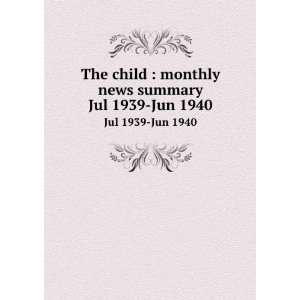  summary. Jul 1939 Jun 1940 United States. Childrens Bureau,United 