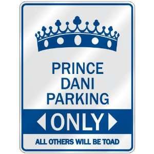   PRINCE DANI PARKING ONLY  PARKING SIGN NAME