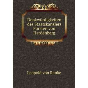   des Staatskanzlers FÃ¼rsten von Hardenberg Leopold von Ranke Books