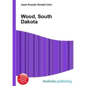  Wood, South Dakota Ronald Cohn Jesse Russell Books