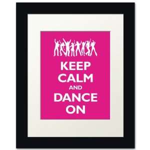Keep Calm and Dance On, framed print (hot pink) 