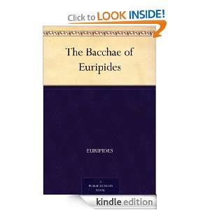 The Bacchae of Euripides Euripides, Gilbert Murray  