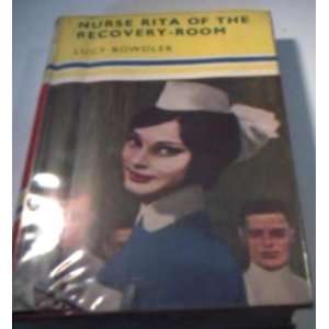  Nurse Rita of the Recovery Room Lucy Bowdler Books
