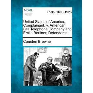   Bell Telephone Company and Emile Berliner, Defendants (9781275079908