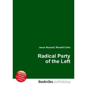  Radical Party of the Left Ronald Cohn Jesse Russell 