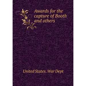  Awards for the capture of Booth and others United States 