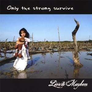  Only the Strong Survive Love & Mayhem Music