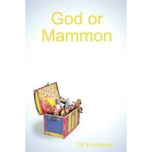  God or Mammon (9780955992834) DK Emmanuel Books