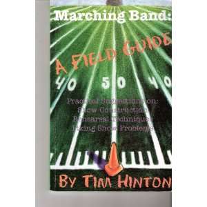Marching Band A Field Guide Practical Suggestions on Show 
