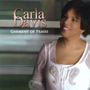  Garment of Praise Carla Davis Music