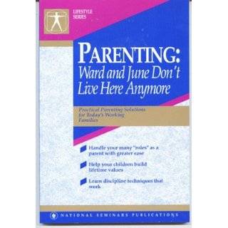 Parenting Ward and June Dont Live Here Anymore (A National Seminars 