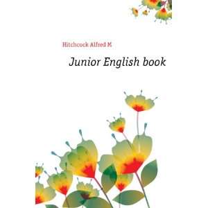  Junior English book Hitchcock Alfred M Books
