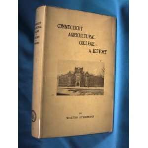  CONNECTICUT AGRICULTURE COLLEGE A HISTORY (INSCRIBED COPY 