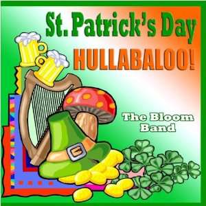  St. Patricks Day Hullabaloo The Bloom Band Music