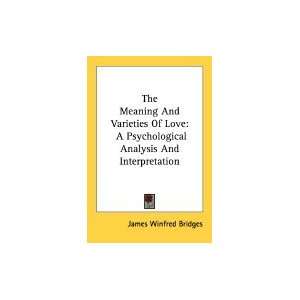 Meaning & Varieties of Love A Psychological Analysis & Interpretation 