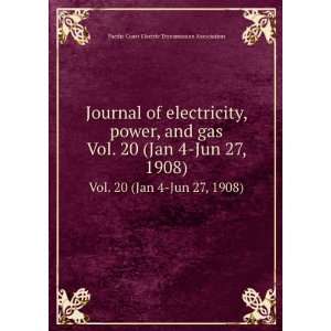   power, and gas. Vol. 20 (Jan 4 Jun 27, 1908) Pacific Coast Electric