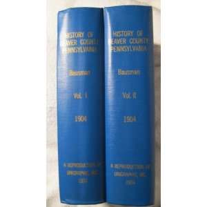  History of Beaver County Pennsylvania and Its Centennial 