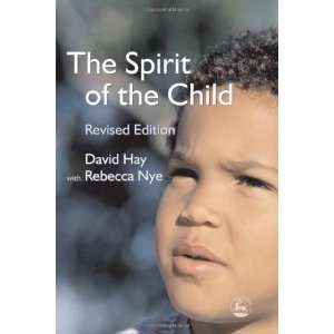   The Spirit of the Child Revised Edition [Paperback] David Hay Books
