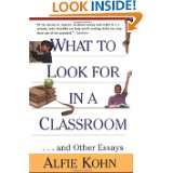 What to Look for in a Classroom And Other Essays by Alfie Kohn (Mar 1 