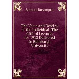  for 1912 delivered in Edinburgh university Bernard Bosanquet Books