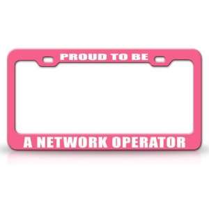 PROUD TO BE A NETWORK OPERATOR Occupational Career, High Quality STEEL 