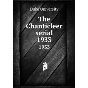  The Chanticleer serial. 1933 Duke University Books