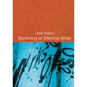  Becoming an Effective Writer Wallace D Books