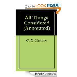 All Things Considered (Annotated) G. K. Chesterton, Georgia Keilman 
