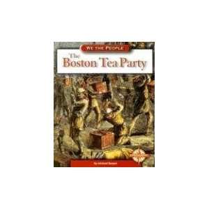  The Boston Tea Party (We the People Revolution and the 