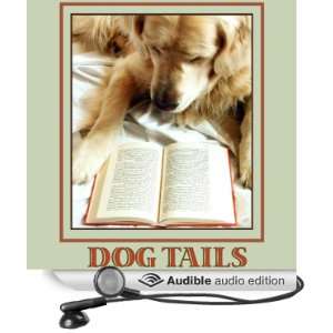 Dog Tails Heartwarming Stories of Mans Best Friend