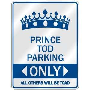     PRINCE TOD PARKING ONLY  PARKING SIGN NAME