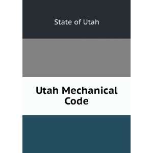  Utah Mechanical Code State of Utah Books