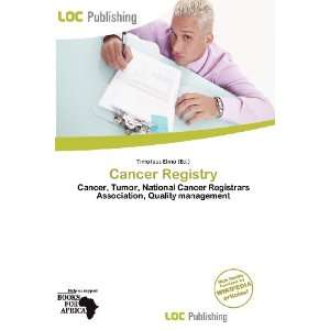 Cancer Registry Timoteus Elmo 9786200803771  Books