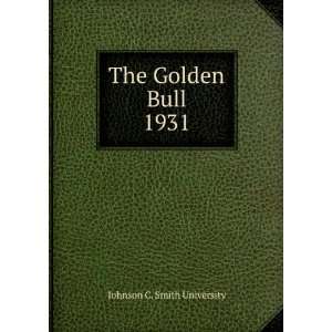  The Golden Bull. 1931 Johnson C. Smith University Books