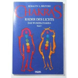 Chakras, RÃ¤der des Lichts I. Das Wurzelchakra by Jeanne Farrens 