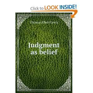  Judgment as belief Thomas Albert Lewis Books