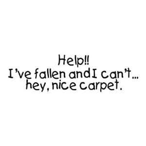  Help Ive Fallen And I Cant Get Up Hey Nice Carpet Card 